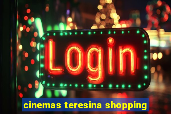 cinemas teresina shopping